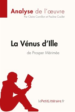 La Vénus d'Ille de Prosper Mérimée (Analyse de l'oeuvre) - Lepetitlitteraire; Claire Cornillon; Pauline Coullet