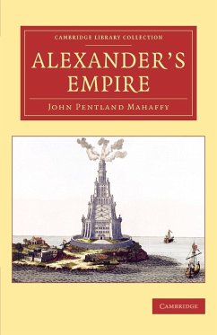 Alexander's Empire - Mahaffy, John Pentland