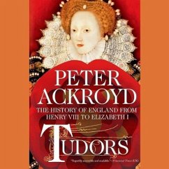 Tudors: The History of England from Henry VIII to Elizabeth I - Ackroyd, Peter