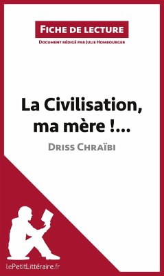 La Civilisation, ma mère !... de Driss Chraïbi (Fiche de lecture) - Lepetitlitteraire; Julie Hombourger