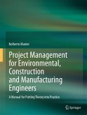 Project Management for Environmental, Construction and Manufacturing Engineers Project Management for Environmental, Construction and Manufacturing Engineers