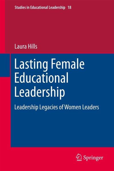 Lasting Female Educational Leadership Lasting Female Educational Leadership