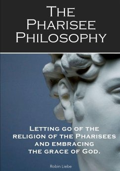 The Pharisee Philosophy - Liebe, Robin