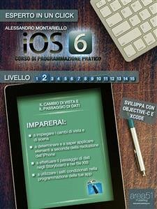 iOS6 Corso di programmazione pratico. Livello 2 (eBook, ePUB) - Montariello, Alessandro