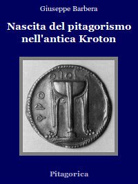 Nascita del Pitagorismo nell'antica Kroton (eBook, ePUB) - Barbera, Giuseppe