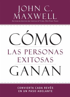 Cómo Las Personas Exitosas Ganan - Maxwell, John C