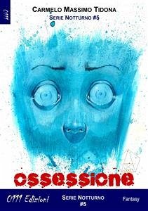 Ossessione (eBook, ePUB) - Massimo Tidona, Carmelo