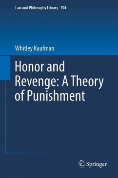 Honor and Revenge: A Theory of Punishment - Kaufman, Whitley R.P.