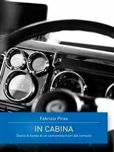 In Cabina - Diario di un camionista fuori dal comune (eBook, ePUB) - Piras, Fabrizio