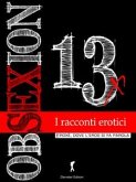 OBSEXION 2013, Racconti erotici (eBook, ePUB) OBSEXION 2013, Racconti erotici (eBook, ePUB)