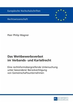 Das Wettbewerbsverbot im Verbands- und Kartellrecht - Wagner, Peer