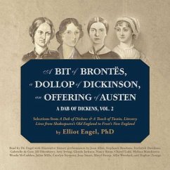 A Bit of Brontës, a Dollop of Dickinson, an Offering of Austen: A Dab of Dickens, Vol. 2; Selections from a Dab of Dickens & a Touch of Twain, Literar - Engel, Elliot