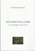 GESU' UOMO FRA GLI UOMINI- Un messaggio universale (eBook, PDF)