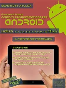 Corso di programmazione per Android. Livello 13 (eBook, ePUB) - Frascà, Francesco