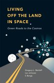 Living Off the Land in Space Living Off the Land in Space