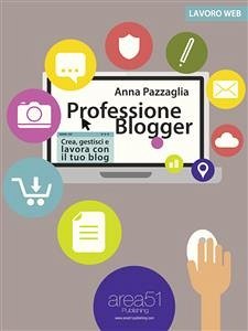 Professione Blogger (eBook, ePUB) - Pazzaglia, Anna