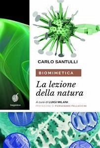 Biomimetica: la lezione della Natura (eBook, ePUB) - Carlo Santulli, prof.; Milani, Luigi