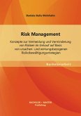 Risk Management: Konzepte zur Vermeidung und Verminderung von Risiken im Einkauf auf Basis von ursachen- und wirkungsbezogenen Risikobewältigungsstrategien (eBook, PDF)