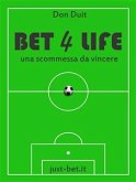 Bet 4 life - una scommessa da vincere (eBook, ePUB)