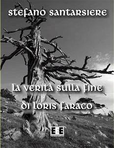 La verità sulla fine di Loris Faraco (eBook, ePUB) - Santarsiere, Stefano