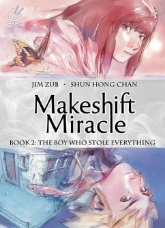 Makeshift Miracle Book 2: The Boy Who Stole Everything - Zub, Jim