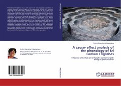 A cause- effect analysis of the phonology of Sri Lankan Englishes - Widyalankara, Rohini Chandrica