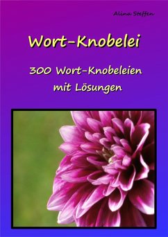 Wort-Knobelei (eBook, ePUB) - Steffen, Alina