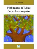 Nel bosco di Tullio: pericolo scampato (eBook, ePUB)