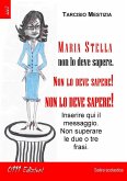 Maria Stella non lo deve sapere, non lo deve sapere, NON LO DEVE SAPERE! (eBook, ePUB)