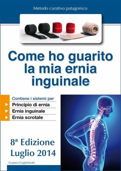 Come ho guarito la mia ernia inguinale (eBook, ePUB) - Guglielmotti, Gustavo