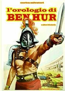 L'orologio di Ben Hur (e altre 14 storie-versione epub) (eBook, ePUB) - Salvatori, Enrica