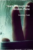 Tears Through the Broken Pane