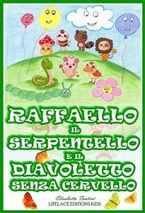 Raffaello il Serpentello e il Diavoletto Senza Cervello (Ebook Illustrato per Bambini) (eBook, ePUB) - Fantini, Elisabetta