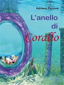 L’anello di corallo (eBook, ePUB) - Perrone, Adriano