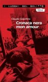 Cronaca nera mon amour (eBook, ePUB)