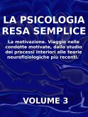 LA PSICOLOGIA RESA SEMPLICE - La motivazione (eBook, ePUB)