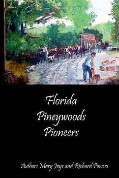 Florida Pineywoods Pioneers - Joye, Mary; Powers, Richard