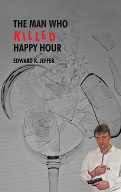 The Man Who Killed Happy Hour - Jeffer, Edward K.