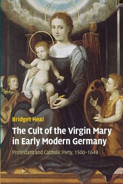 The Cult of the Virgin Mary in Early Modern Germany - Heal, Bridget