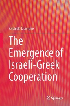The Emergence of Israeli-Greek Cooperation - Tziampiris, Aristotle