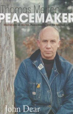 Thomas Merton, Peacemaker - Dear, John