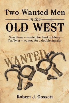 Two Wanted Men in the Old West - Gossett, Robert J.