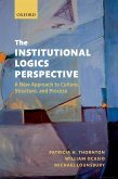 The Institutional Logics Perspective (eBook, ePUB) The Institutional Logics Perspective (eBook, ePUB)
