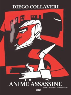 Anime assassine - I casi dell'ispettore Quetti (eBook, ePUB) - Collaveri, Diego