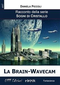 La Brain-Wavecam (eBook, ePUB) - Piccoli, Daniela