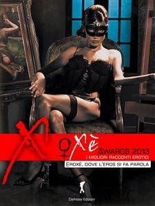 Cover Oxè Awards Duemilatredici. Vol I - Le autrici (eBook, ePUB)