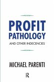 Profit Pathology and Other Indecencies