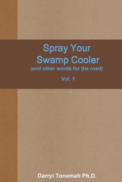 Spray Your Swamp Cooler (and other words for the road) Vol. 1 - Tonemah Ph. D., Darryl