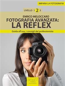 Impara la fotografia. Livello 2 (eBook, ePUB) - Meloccaro, Enrico