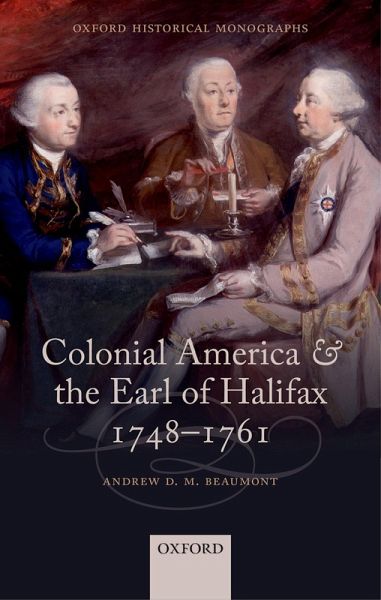 Colonial America and the Earl of Halifax, 1748-1761 (eBook, PDF) Colonial America and the Earl of Halifax, 1748-1761 (eBook, PDF)
